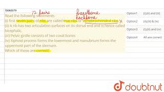 Read the following statements i first seven pairs of ribs are called true ribs or [upl. by Kruter]
