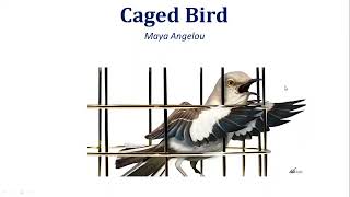 Caged Bird by Maya Angelou [upl. by Atoiyanap]