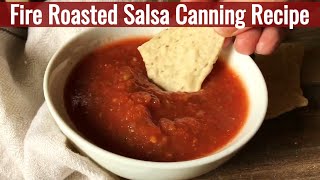 Fire Roasted Salsa  Roasted Tomato Salsa  Canning Recipe [upl. by Aikit733]