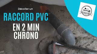 Décoller un raccord PVC en 2 minutes chrono [upl. by Glogau730]