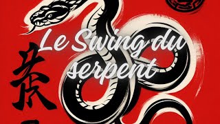 Le swing du signe chinois du Serpent en musique [upl. by Arva]