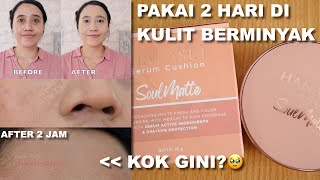 HANASUI SERUM CUSHION SOULMATTE TEST PAKAI 2 HARI  KULIT BERMINYAK WAJIB TONTON Maria Soelisty [upl. by Eserrehs975]