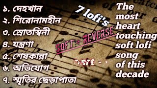 7 bangla best lofi study  sleep  pain drive journey songtanveerevan sunnomusiclofi part1💝 [upl. by Kimble667]