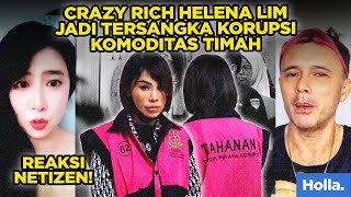 Reaksi Netizen Crazy Rich Helena Lim Jadi Tersangka Korupsi Komoditas Timah [upl. by Tinya]