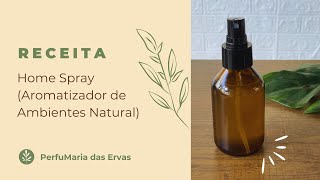 Como fazer home spray aromatizador de ambientes com ingredientes naturais [upl. by Patrick]