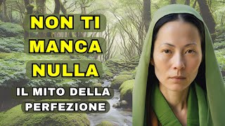 Il mito della perfezione  Ma tu sei già perfetto così come sei [upl. by Jolda]