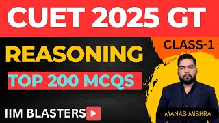 Reasoning Top 200 MCQ Part 1 CUET 2025  IPMAT ROHTAK  JIPMAT IIM BLASTERS  MANAS MISHRA [upl. by Guria]