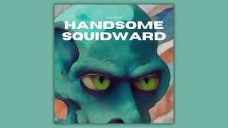 Handsome Squidward Spongebob Fansong [upl. by Anuayek]