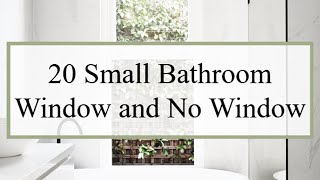 20 Small Bathroom Window and No Window Ideas [upl. by Filberto]