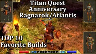 Titan Quest Anniversary My TOP 10 Favorite Builds Ever [upl. by Vaughan]