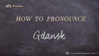 How to Pronounce Gdansk Real Life Examples [upl. by Eicnahc282]