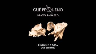 GUÈ PEQUENO  Ruggine e Ossa feat Julia Lenti Audio [upl. by Noeled]