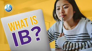 What Is IB  International Baccalaureate IB [upl. by Treharne]