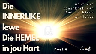 Hemel in Jou Hart  Die INNERLIKE Lewe [upl. by Ahsinelg]