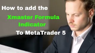 How to add Xmaster Formula Indicator to MT5 [upl. by Eignat857]