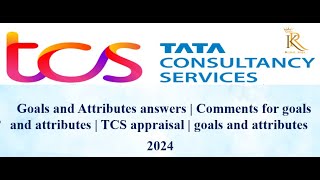 Goals and attributes answers Comments for goals and attributes TCS appraisal goals and attributes [upl. by Ahsenrad680]