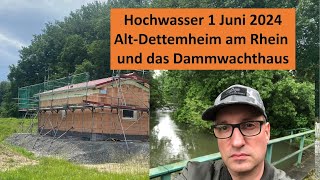 Hochwasser 1 Juni 2024 und das Dammwachthaus in AltDettenheim [upl. by Erland875]