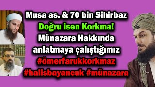 4720 Doğru isen Korkma  Münazara Hakkında  halisbayancuk ömerfarukkorkmaz münazara sihir [upl. by Eob]