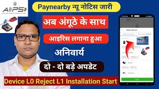 Paynearby Banking App Notice Out Finger Device L0 Reject And L1 Rd Service Installation Start [upl. by Ntsud]