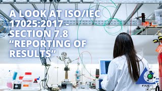 A Look at ISOIEC 170252017  Section 78 “Reporting of Results” [upl. by Alphard392]