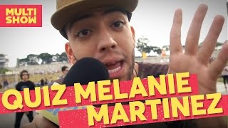 Quiz Melanie Martinez  Lucas Rangel  Lollapalooza 2017  Música Multishow [upl. by Whale]