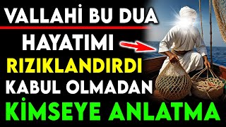 VALLAHİ BU DUA HAYATIMI RIZIKLANDIRDI KABUL OLMADAN KİMSEYE ANLATMA [upl. by Dodd115]