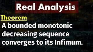 A bounded monotonic decreasing sequence converges to its infimum [upl. by Lindy145]