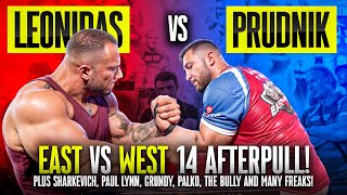 East vs West 14 Arm Wrestling Afterpull ft Leonidas Prudnik Sharkevich Paul Linn and Many Freaks [upl. by Ahsir]