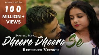 Dheere Dheere Se Meri Zindagi  New Version  Swapneel Jaiswal Tune Bhi Aksar Mujhko Jagaya [upl. by Gertrude]