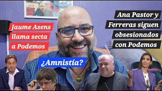 Amnistía Jaume Asens llama sectario a podemos Ferreras y Pastor siguen con su obsesión [upl. by Lebazej]