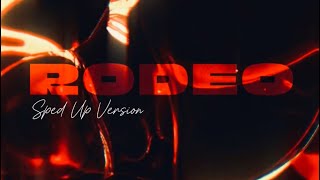 RODEO Sped Up Version [upl. by Atterol]