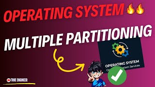 Multiple Partitioning  Operating System Complete Course  True Engineer [upl. by Bekah]