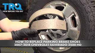 How to Replace Parking Brake Shoes 20072014 Chevrolet Silverado 2500 HD [upl. by Wystand637]