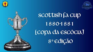 Futebol Escocês  Temporada 1  Episódio 8  Scottish FA Cup 18801881 [upl. by Ithsav]