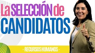 Recursos Humanos LA SELECCIÓN DE CANDIDATOS Útil Ana María Godinez Software de RRHH [upl. by Yc]