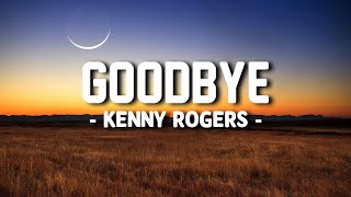 Kenny Rogers  Goodbye Lyric Video [upl. by Ahseetal528]