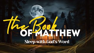 Book of Matthew NKJV ✝️Audio Bible Full Chapters 128 🙏  Relaxing Music audiobible audiobook [upl. by Halford791]