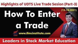 Highlights of UDTS session Part3 ll How To Enter a Trade l 15Dec 2021 [upl. by Orlanta150]