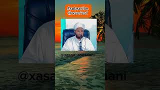 Kalmad taban donto qof kasto iiman leh sheikh xusen subscribe Wseries1 somalia LIKE [upl. by Aretahs612]