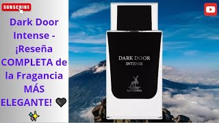 Dark Door Intense  ¡Reseña COMPLETA de la Fragancia MÁS ELEGANTE 🖤✨ [upl. by Salem]