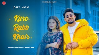 Kare Rabb Khair Official Video  Baaz Sran Ft Mannat Noor  Geet Goraaya  New Punjabi Songs 2024 [upl. by Soneson]