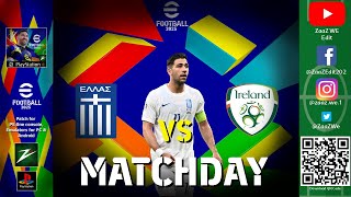 eFootball 2025 ZWE Team  GREECE VS IRELAND  MATCHDAY  WE2002 MOD [upl. by Anayik]