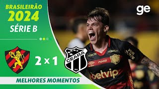 SPORT 2 X 1 CEARÁ  MELHORES MOMENTOS  BRASILEIRÃO SÉRIE B 2024  geglobo [upl. by Amerigo]