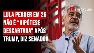 Lula perder em 26 não é hipótese descartada após Trump diz senador [upl. by Rivard625]