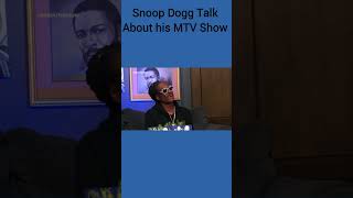 Snoop Dogg Talk About his MTV Showshorts [upl. by Lasky]