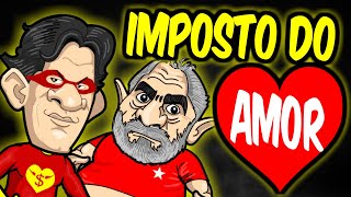 LULA e o IMPOSTO DO AMOR ❤️💸 [upl. by Eugen]