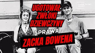 Sprawa Zacka Bowena truecrime zbrodnia strefazbrodni [upl. by Neyugn]