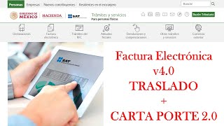 FACTURA TRASLADO CON CARTA PORTE 20 en el portal del SAT  CFDI 40 2022 [upl. by Ylam]