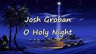 Josh Groban  O Holy Night with lyrics [upl. by Ahsenod]