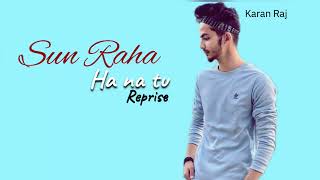 Sunn Raha Hai Reprise New Lyrics by Karan Raj l Ashiqui 2 l Arijit Singh l Shraddha Kapoor l Shreya [upl. by Baalman]